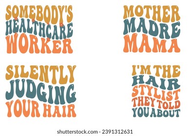 Jemand, die Gesundheitsarbeiterin, Mutter Made Mama, schweigend über Ihre Haare urteilen, ich bin die Friseurin, die Sie über retro-wavy T-Shirt-Designs erzählt haben