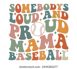 Somebodys loud And Proud Baseball T-shirt Design,Baseball T-shirt,Typography,Baseball Player Svg,Baseball Quotes Svg,Cut Files,Baseball Team,Instant Download svg