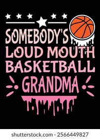 Somebody's Loudmouth Basketball Grandma Art File.