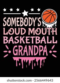 Somebody's Loudmouth Basketball Grandpa Eps File.