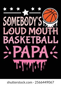 Somebody's Loudmouth Basketball Papa Art File.