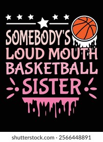 Somebody's Loudmouth Basketball Sister Art File.