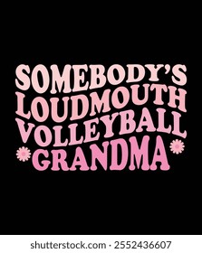 Somebody's Loudmouth Volleyball Grandma Art File.