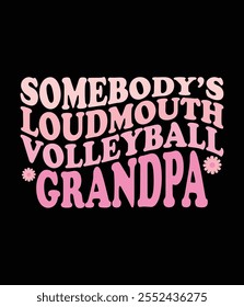 Somebody's Loudmouth Volleyball Grandpa File.