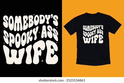 Somebody's spooky ass wife t shirt, Halloween t shirt design