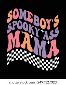 SOMEBOY'S SPOOKY ASS MAMA TSHIRT DESIGN