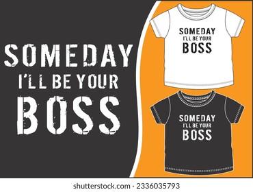 SOMEDAY BOSS GRAPHIC DESIGN SHORT SLEEVE T SHIRT VECTOR ILLUSTRATION