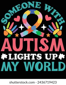 Someone with autism lights up my world t shirt design