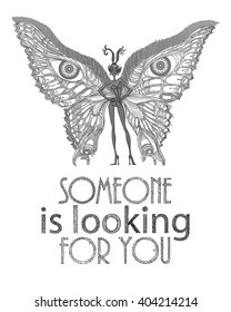 Someone is looking for You. Hand drawn lettering. Vector fantasy cartoon butterfly with eyes and eyebrows on the wings. Tee shirt print. Adults coloring book page. Invitation card design