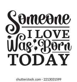 Someone I Love Was Born Today