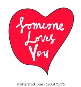 Someone loves you. Valentine's day Sticker for social media content. Vector hand drawn illustration design. Bubble pop art comic style poster, t shirt print, post card, video blog cover