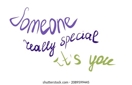 someone really special its you Graffiti Text Art Isolated Vector Illustration. Graffiti Art. Hand drawn slogan graphic print for t-shirt design as vector. Calligraphy script handwritten on white backg