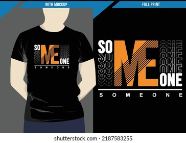 Someone typography design with print-ready t-shirt mockup, vector illustration