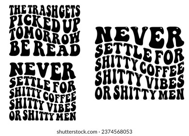 Something About Keeping My Mouth Shut Don't Sit Right With Me, Never Settle For Shitty Coffee Shitty Vibes Or Shitty Men retro wavy T-shirt designs