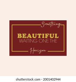 Something beautiful waiting one the horizon abstract,Graphic design print t-shirt fashion,vector,poster,card