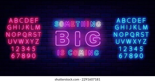 Something big is coming neon emblem. Colorful sign on brick wall. Special offer label. Sale or party invitation. Luminous blue and pink alphabet. Light announcement. Glowing badge. Vector illustration