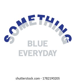 Something Blue Everyday Typography Art