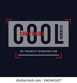something cool typography tee print design graphic vector illustration
