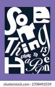 Etwas wird passieren Typografie T-Shirt Design - Bold Modern Abstrakte Schriftzug Poster