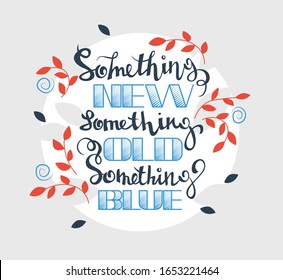 Algo nuevo azul algo viejo. Ilustración dibujada a mano con letras a mano, caligrafía de pincel moderno, presupuesto para afiches, pantalones en t, tarjetas de boda