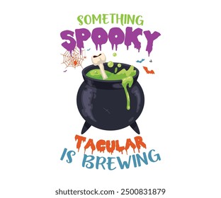 Something spook-tacular is brewing T-Shirt, Coquette Halloween, Halloween Quotes, Fall Design, Spooky Season, Pumpkin T-shirt, October T-shirt, Funny Halloween Shirts, Cut File For Cricut