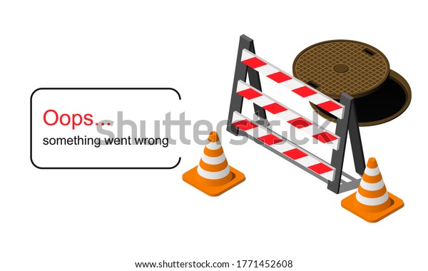 Something went wrong isometric sign flat vector illustration isolated on white background.