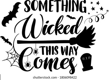 Something Wicked Comes This way lettering for print, sticker, poster or  card. Vector illustration for halloween.