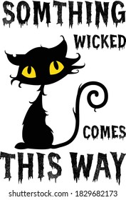 Something Wicked Comes This Way Typography T Shirt Design Eps