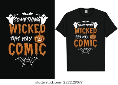 Something wicked this my comic happy halloween day 31 October halloween night ghost scary night night witch boo typography graphics tshirt design