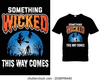 Something Wicked this way comes Halloween T-Shirt Design