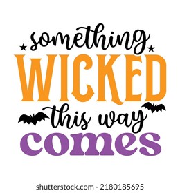 something wicked this way comes, halloween t shirt design, halloween 