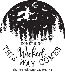 Something Wicked This Way Comes, Halloween Holiday, Happy Halloween, Vector Illustration File