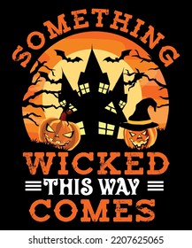 something wicked this way comes

Halloween t shirt design 