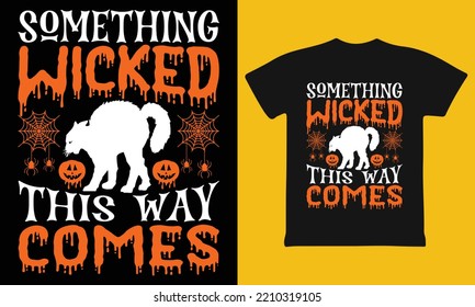 Something Wicked This Way Comes, Halloween Shirt