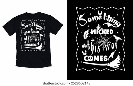 Something wicked this way comes Halloween t shirt design.