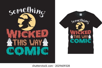 Something wicked This Way Comic T shirt Design, apparel, vector illustration, graphic template, print on demand, textile fabrics, retro style, typography, vintage, Halloween T shirt