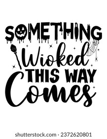  Something wioked This way Comes Halloween T Shirt Print Template