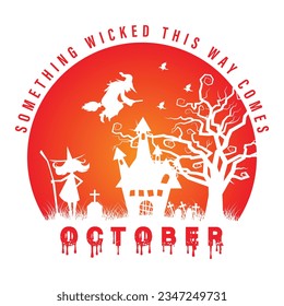 Somethings wicked this way Halloween T shirt design