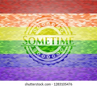 Sometime on mosaic background with the colors of the LGBT flag