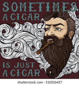 "Sometimes a cigar is just a cigar" quote poster illustration of bearded hipster with cigar in clouds of smoke.