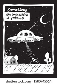 Sometimes the impossible is possible. A vector illustration on a UFO theme - an alien flying saucer abducts a cow.