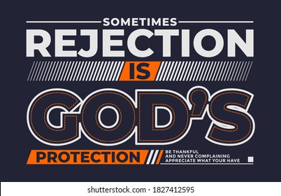 Sometimes rejection is God's protection, modern and stylish typography slogan. Abstract design with the lines style. Vector for print tee shirt, typography, poster. Global swatches.