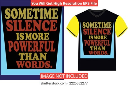 Sometimes silence is more powerful than words t-shirt design