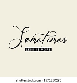 "Sometimes.." writing typography, tee shirt graphics,Black and white slogan.t-shirt printing.Can be used on t-shirts, hoodies, mugs, posters and any other merchandise.