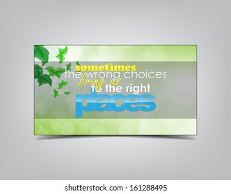 Sometimes the wrong choices bring us to the right places. Motivational background. Typography poster. (EPS10 Vector)