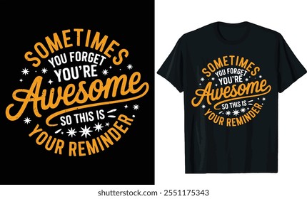 sometimes you forget you're awesome so this is your reminder t shirt design, motivational colorful t shirt design, circle style t shirt design