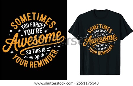 sometimes you forget you're awesome so this is your reminder t shirt design, motivational colorful t shirt design, circle style t shirt design