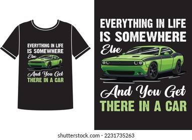 Somewhere else and you get there in a car t-shirt design template