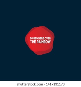 SOMEWHERE OVER THE RAINBOW - red banner,sign,tag,label. modern minimalist illustratio