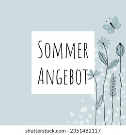Sommerangebot - text in German language - Summer offer. Sales Poster with lovingly drawn flowers and butterfly in light blue tones.